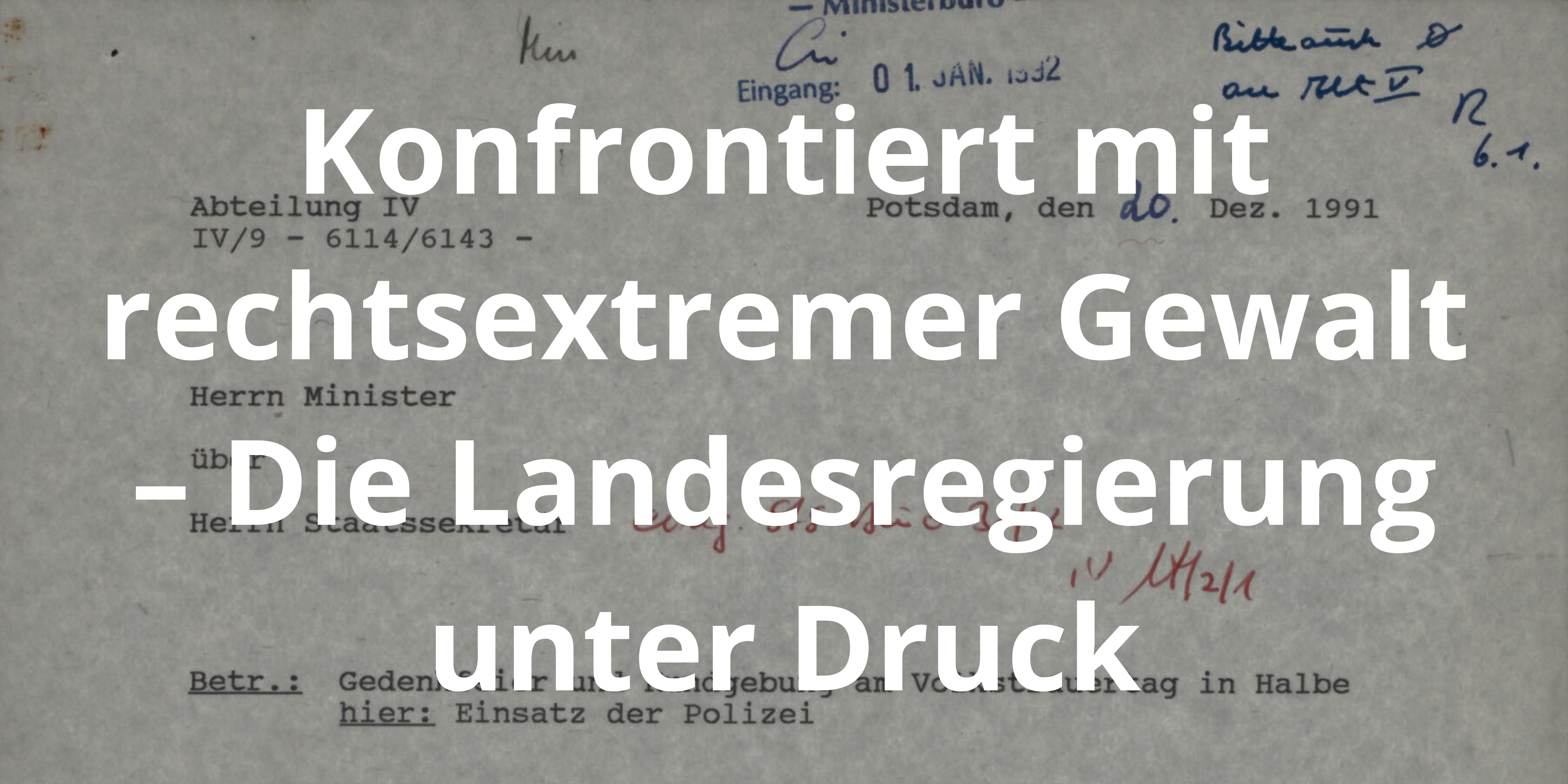 Konfrontiert mit rechtsextremer Gewalt - Die Landesregierung unter Druck