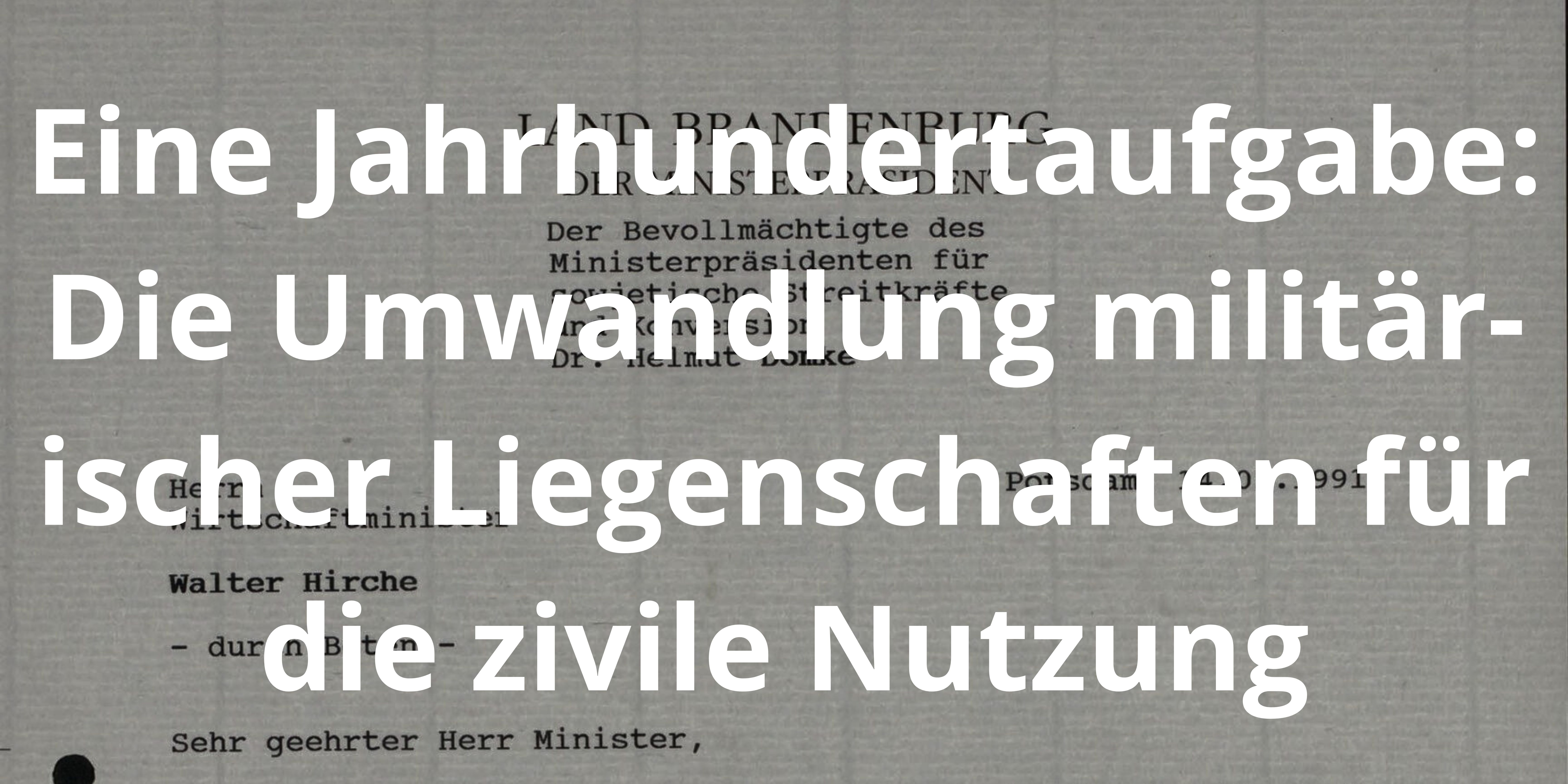 Eine Jahrhundertaufgabe: Die Umwandlung militärischer Liegenschaften für die zivile Nutzung