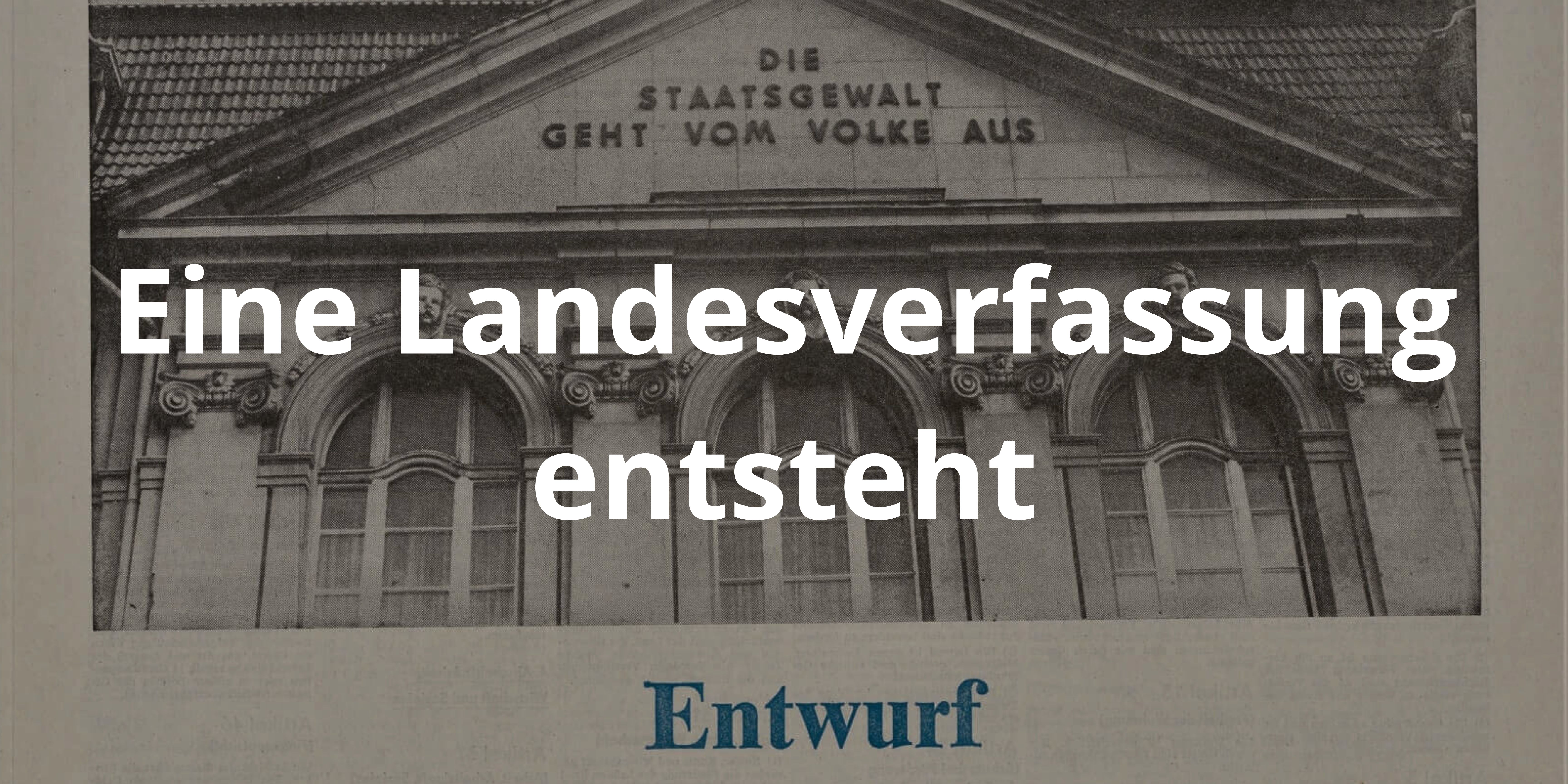 Eine Landesverfassung entsteht